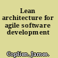 Lean architecture for agile software development
