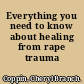 Everything you need to know about healing from rape trauma /