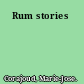 Rum stories