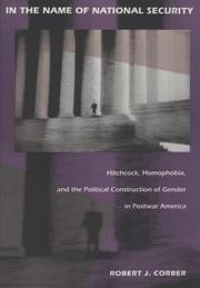 In the name of national security : Hitchcock, homophobia, and the political construction of gender in postwar America /