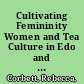 Cultivating Femininity Women and Tea Culture in Edo and Meiji Japan /