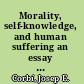 Morality, self-knowledge, and human suffering an essay on the loss of confidence in the world /