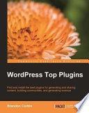 WordPress top plugins find and install the best plugins for generating and sharing content, building communities, and generating revenue /