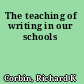 The teaching of writing in our schools