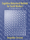 Cognitive-behavioral methods for social workers : a workbook /