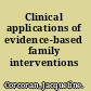 Clinical applications of evidence-based family interventions