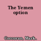 The Yemen option