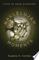 Hallelujah moments : tales of drug discovery /