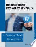 Instructional Design Essentials : A Practical Guide for Librarians /
