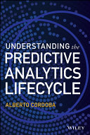 Understanding the predictive analytics lifecycle /