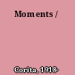 Moments /