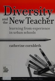 Diversity and the new teacher : learning from experience in urban schools /