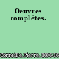 Oeuvres complètes.