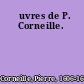 Œuvres de P. Corneille.