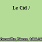 Le Cid /