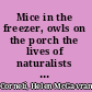 Mice in the freezer, owls on the porch the lives of naturalists Frederick & Frances Hamerstrom /