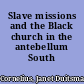 Slave missions and the Black church in the antebellum South /