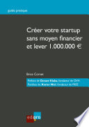 Créer votre start-up sans moyen financier et lever 1.000.000 EUR /