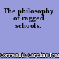 The philosophy of ragged schools.