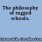 The philosophy of ragged schools.