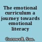 The emotional curriculum a journey towards emotional literacy /