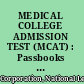 MEDICAL COLLEGE ADMISSION TEST (MCAT) : Passbooks Study Guide.