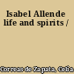 Isabel Allende life and spirits /