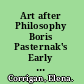 Art after Philosophy Boris Pasternak's Early Prose /