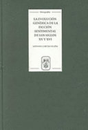 La evolución genérica de la ficción sentimental de los siglos XV y XVI : género literario y contexto social /