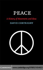 Peace : a history of movements and ideas /