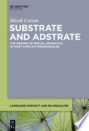 Substrate and adstrate : the origins of spatial semantics in West African pidgincreoles /