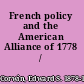 French policy and the American Alliance of 1778 /
