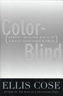 Color-blind : seeing beyond race in a race-obsessed world /