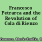 Francesco Petrarca and the Revolution of Cola di Rienzo