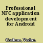 Professional NFC application development for Android