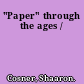 "Paper" through the ages /