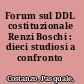 Forum sul DDL costituzionale Renzi Boschi : dieci studiosi a confronto /