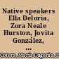 Native speakers Ella Deloria, Zora Neale Hurston, Jovita González, and the poetics of culture /
