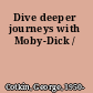 Dive deeper journeys with Moby-Dick /