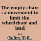 The empty chair : a movement to limit the wheelchair and lead a healthy life /