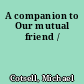 A companion to Our mutual friend /