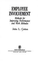 Employee involvement : methods for improving performance and work attitudes /