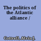 The politics of the Atlantic alliance /