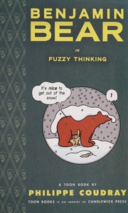 Benjamin Bear in Fuzzy thinking : a Toon book /
