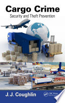 Cargo crime security and theft prevention /