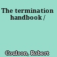 The termination handbook /