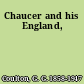 Chaucer and his England,