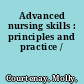 Advanced nursing skills : principles and practice /