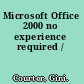 Microsoft Office 2000 no experience required /