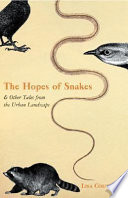 The hopes of snakes and other tales from the urban landscape /